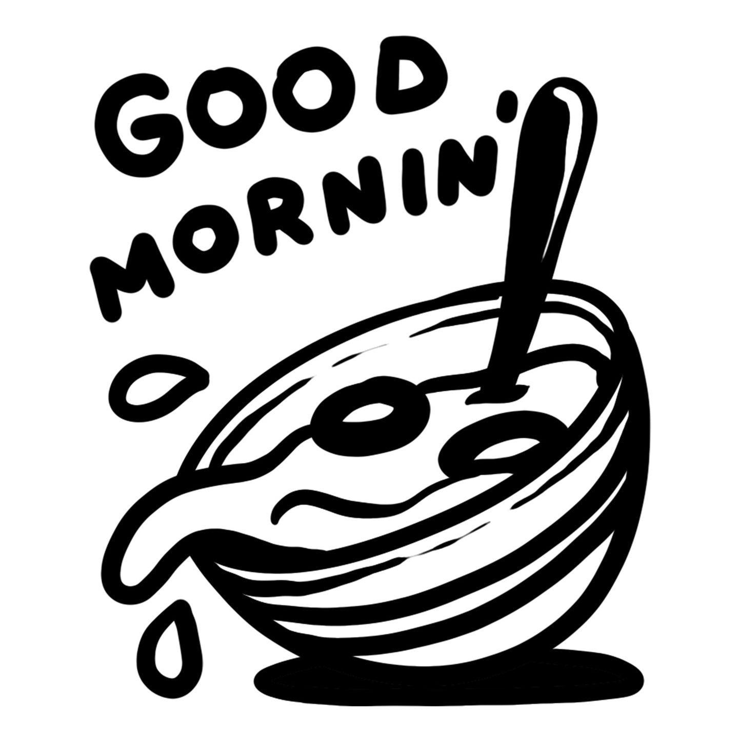 Good Mornin