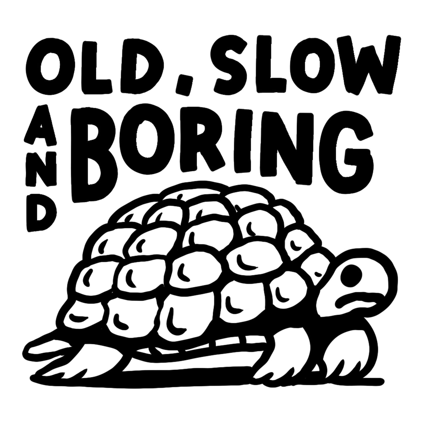 Old Slow Boring